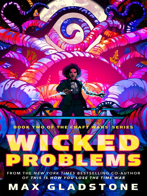 Title details for Wicked Problems by Max Gladstone - Available